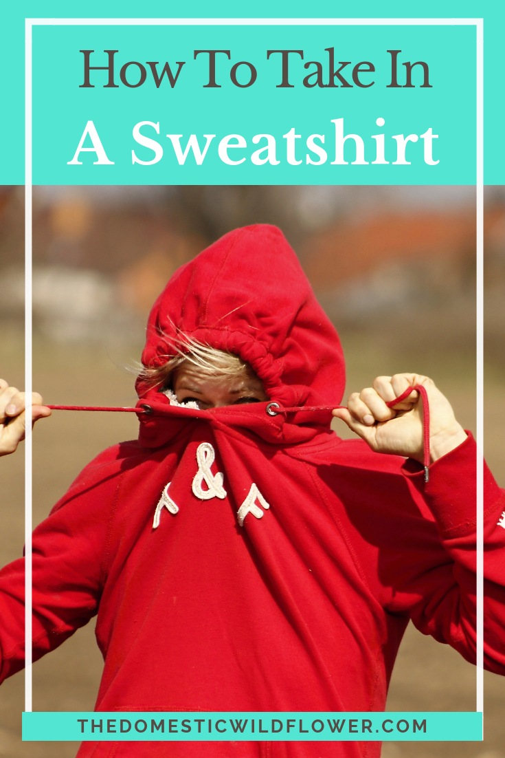 Simple Alterations: How to take in a Sweatshirt