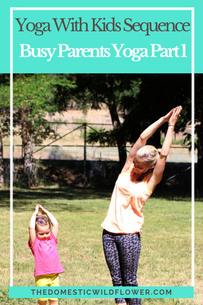 Yoga With Kids Sequence: Busy Parents Yoga Part 1