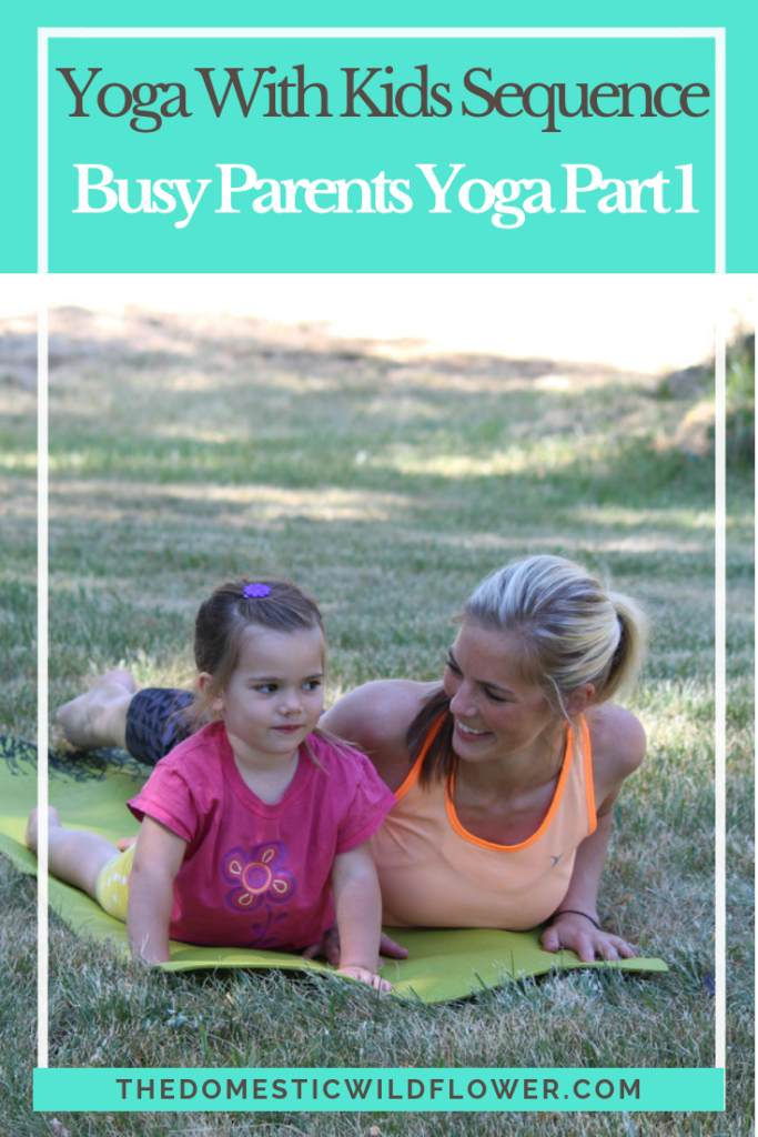 Yoga With Kids Sequence: Busy Parents Yoga Part 1