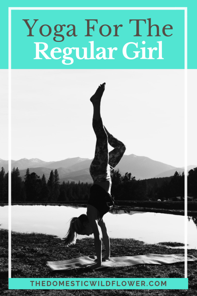 Yoga For The Regular Girl