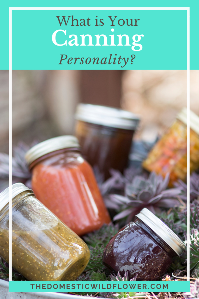 What's Your Preserving Personality Quiz | The Domestic Wildflower click to take this quiz to determine your preserving personality! What canning character are you? Read to find out! 