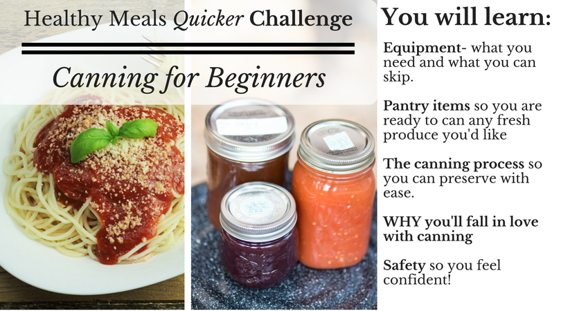 Healthy Meals Quicker Challenge | Canning for Beginners from The Domestic Wildflower sign up to learn how to cook healthier meals in less time, cut the processed junk, prepare wholesome produce into jars of food to be enjoyed months later and be able to spend more time with your family.