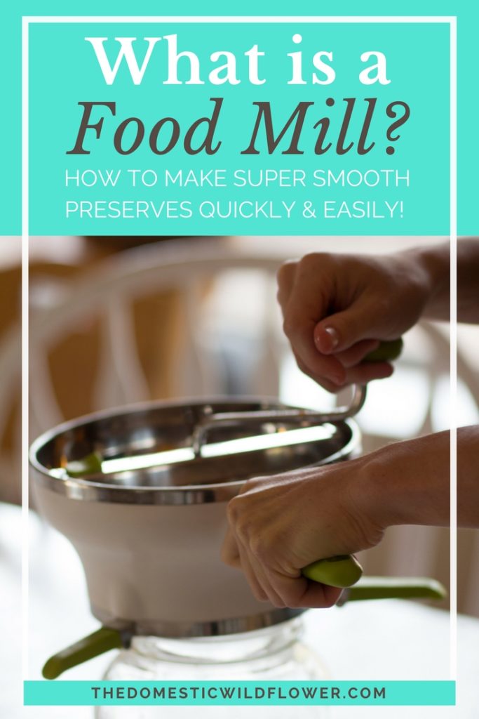 What is a Food Mill: How to Use One to Preserve Super Smooth Preserves Quickly and Easily! 