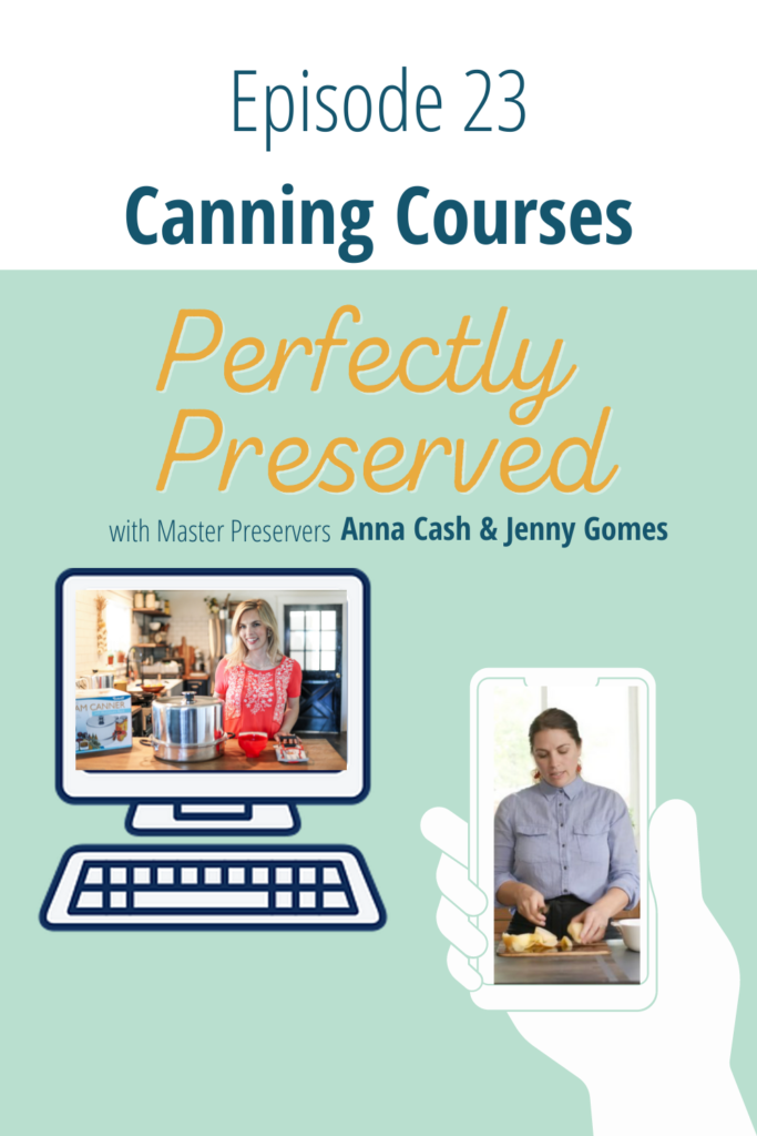 Perfectly Preserved Podcast Episode 23 Canning Courses