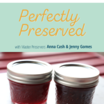 All about Pectin on episode 6 of the Perfectly Preserved Podcast