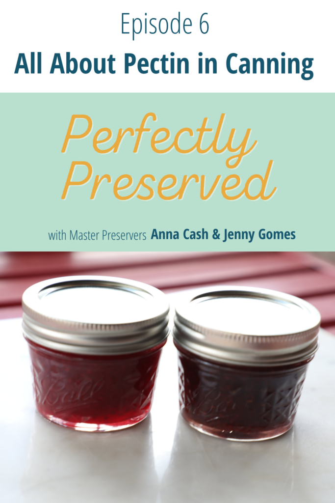 All about Pectin on the Perfectly Preserved Podcast episode 6