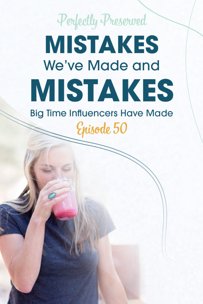 Episode 50 Mistakes We've Made & Mistakes Big Time Influencers Have Made